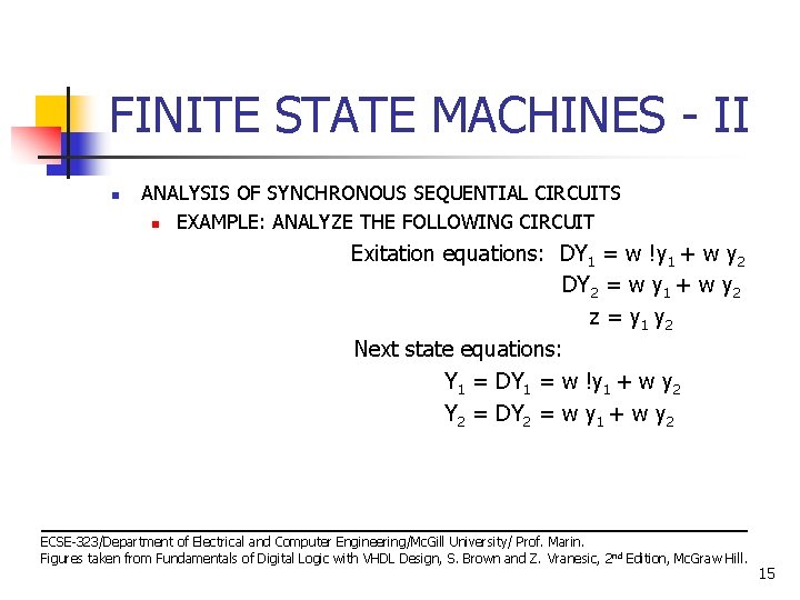 FINITE STATE MACHINES - II n ANALYSIS OF SYNCHRONOUS SEQUENTIAL CIRCUITS n EXAMPLE: ANALYZE