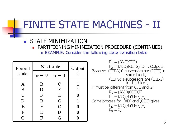 FINITE STATE MACHINES - II n STATE MINIMIZATION n PARTITIONING MINIMIZATION PROCEDURE (CONTINUES) n