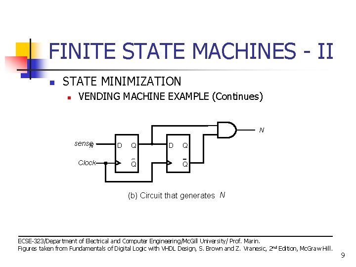 FINITE STATE MACHINES - II n STATE MINIMIZATION n VENDING MACHINE EXAMPLE (Continues) N