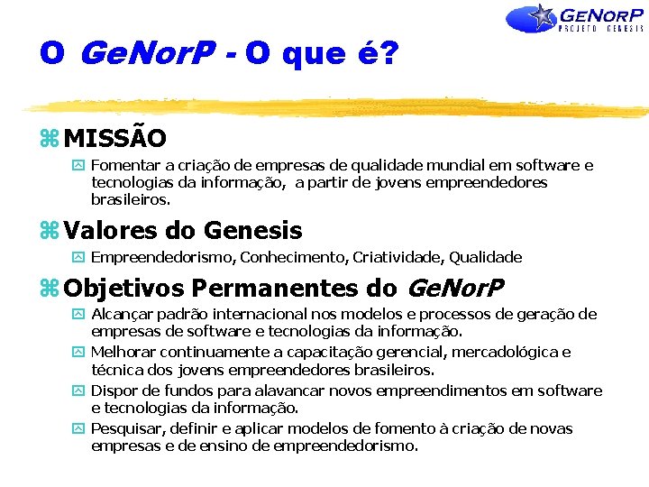 O Ge. Nor. P - O que é? z MISSÃO y Fomentar a criação