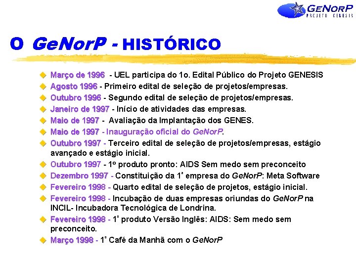 O Ge. Nor. P - HISTÓRICO u u u u Março de 1996 -