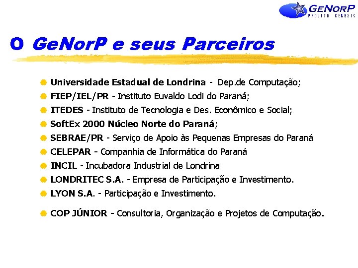 O Ge. Nor. P e seus Parceiros | Universidade Estadual de Londrina - Dep.