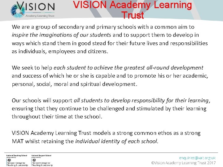VISION Academy Learning Trust We are a group of secondary and primary schools with