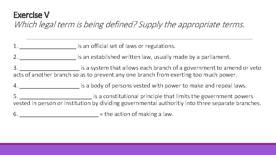 Exercise V Which legal term is being defined? Supply the appropriate terms. 1. _________