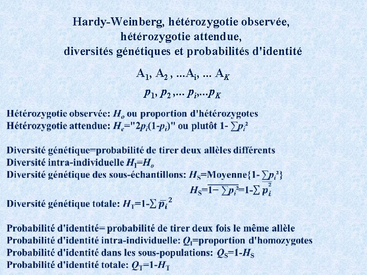 Hardy-Weinberg, hétérozygotie observée, hétérozygotie attendue, diversités génétiques et probabilités d'identité A 1, A 2