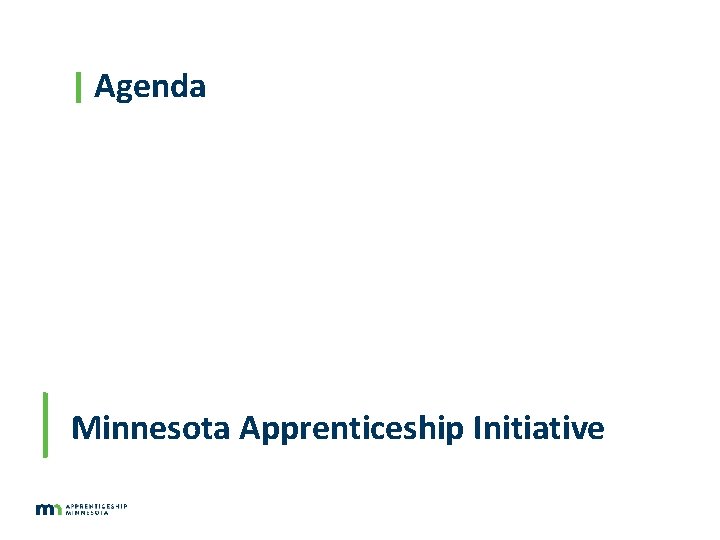 | Agenda Minnesota Apprenticeship Initiative 