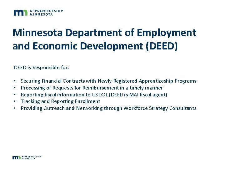 Minnesota Department of Employment and Economic Development (DEED) DEED is Responsible for: • •