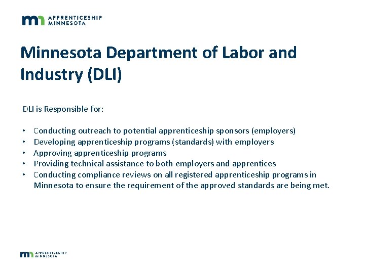 Minnesota Department of Labor and Industry (DLI) DLI is Responsible for: • • •