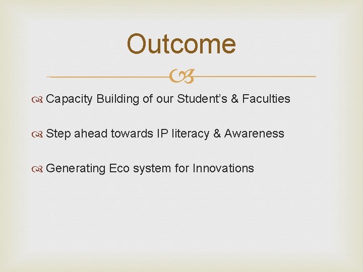 Outcome Capacity Building of our Student’s & Faculties Step ahead towards IP literacy &