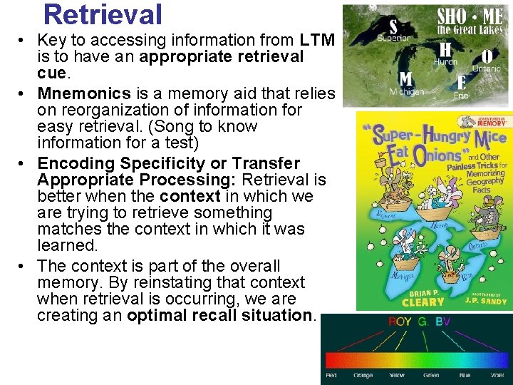 Retrieval • Key to accessing information from LTM is to have an appropriate retrieval