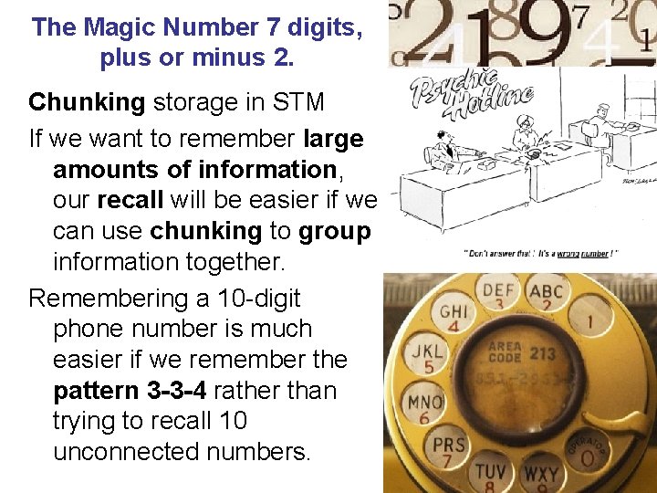 The Magic Number 7 digits, plus or minus 2. Chunking storage in STM If