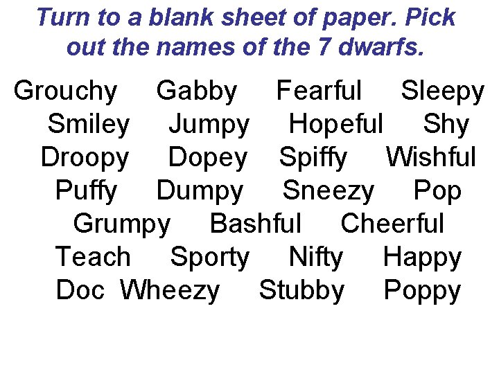 Turn to a blank sheet of paper. Pick out the names of the 7