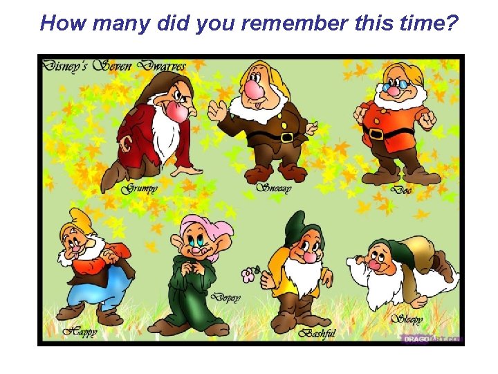How many did you remember this time? 