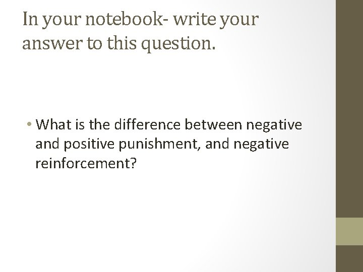 In your notebook- write your answer to this question. • What is the difference