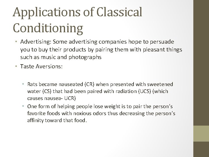 Applications of Classical Conditioning • Advertising: Some advertising companies hope to persuade you to