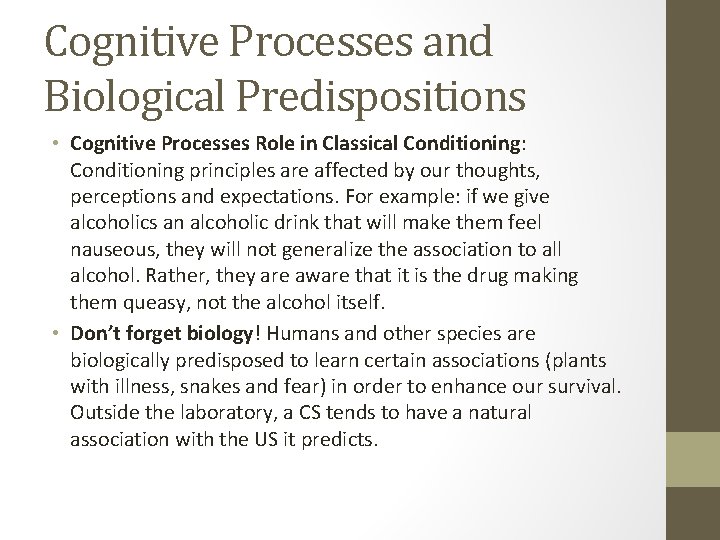 Cognitive Processes and Biological Predispositions • Cognitive Processes Role in Classical Conditioning: Conditioning principles