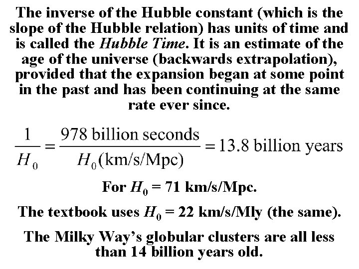 The inverse of the Hubble constant (which is the slope of the Hubble relation)