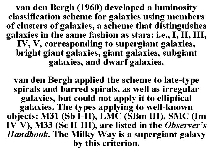 van den Bergh (1960) developed a luminosity classification scheme for galaxies using members of