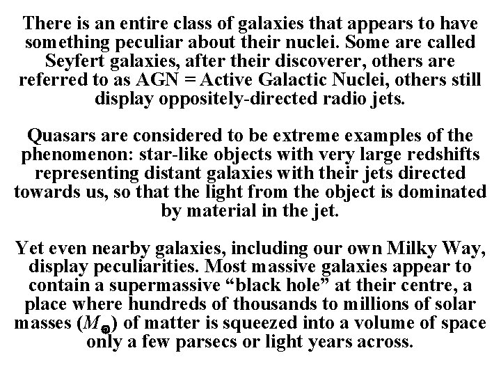 There is an entire class of galaxies that appears to have something peculiar about