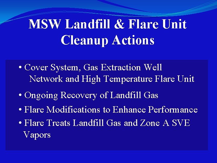 MSW Landfill & Flare Unit Cleanup Actions • Cover System, Gas Extraction Well Network