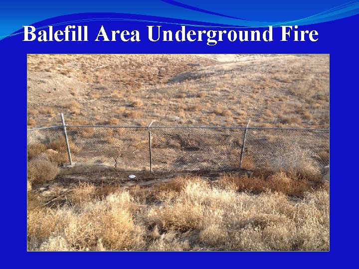 Balefill Area Underground Fire 