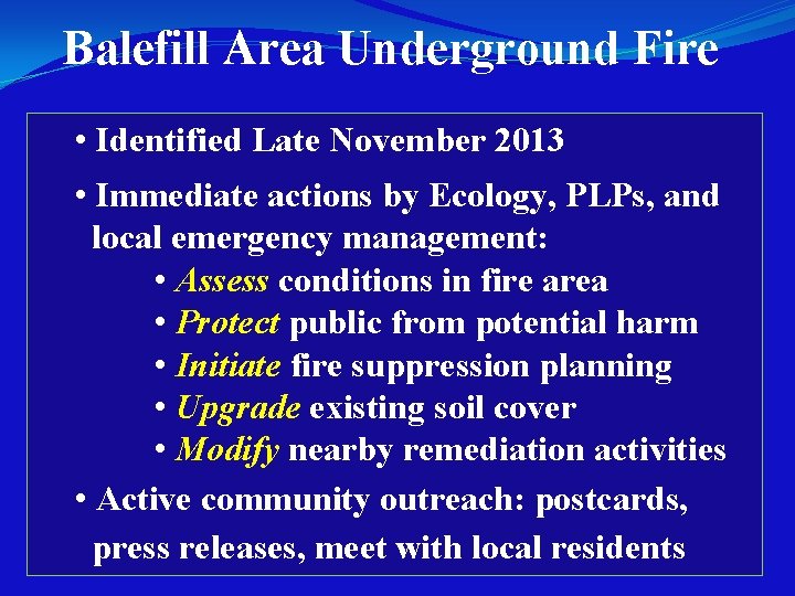 Balefill Area Underground Fire • Identified Late November 2013 • Immediate actions by Ecology,