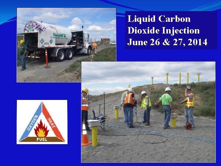 Liquid Carbon Dioxide Injection June 26 & 27, 2014 