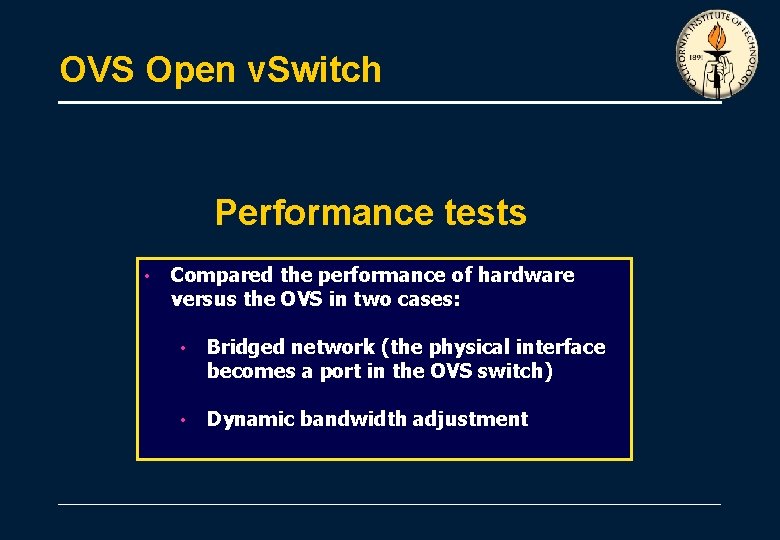 OVS Open v. Switch Performance tests • Compared the performance of hardware versus the