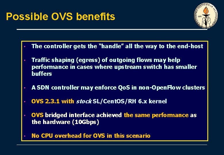Possible OVS benefits • The controller gets the “handle” all the way to the Possible OVS benefits • The controller gets the “handle” all the way to the