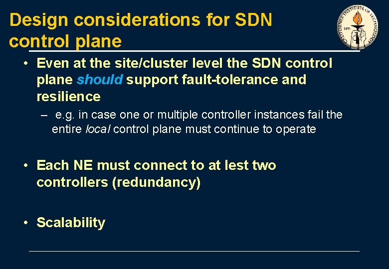 Design considerations for SDN control plane • Even at the site/cluster level the SDN Design considerations for SDN control plane • Even at the site/cluster level the SDN