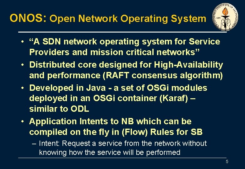 ONOS: Open Network Operating System • “A SDN network operating system for Service Providers