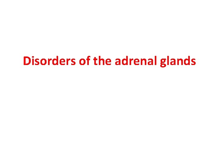 Disorders of the adrenal glands 