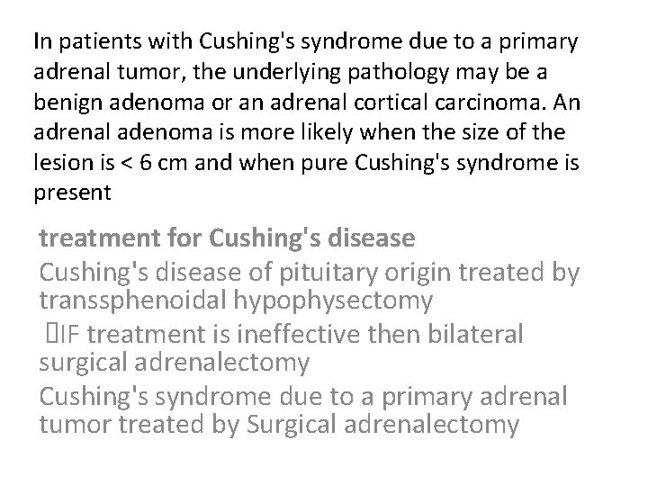 In patients with Cushing's syndrome due to a primary adrenal tumor, the underlying pathology