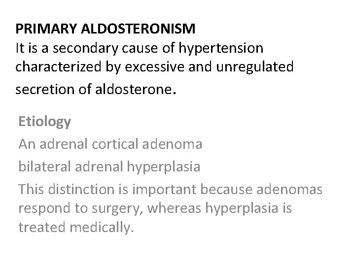 PRIMARY ALDOSTERONISM It is a secondary cause of hypertension characterized by excessive and unregulated