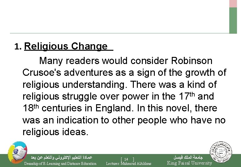 1. Religious Change Many readers would consider Robinson Crusoe's adventures as a sign of