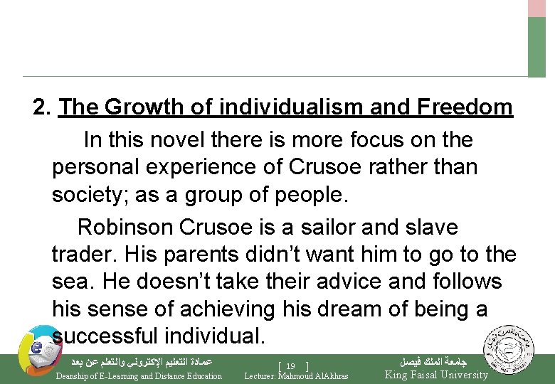 2. The Growth of individualism and Freedom In this novel there is more focus