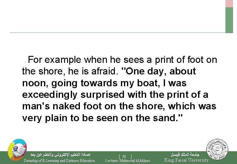  For example when he sees a print of foot on the shore, he