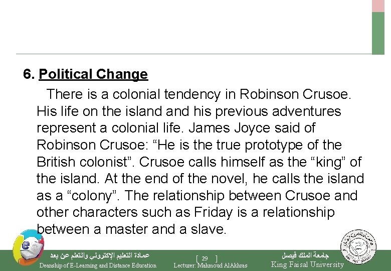 6. Political Change There is a colonial tendency in Robinson Crusoe. His life on