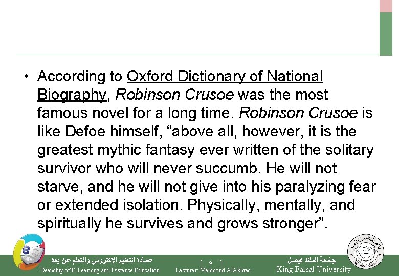  • According to Oxford Dictionary of National Biography, Robinson Crusoe was the most