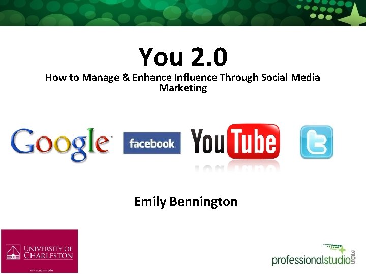 You 2. 0 How to Manage & Enhance Influence Through Social Media Marketing Emily