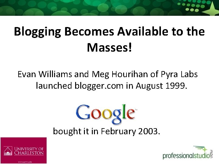 Blogging Becomes Available to the Masses! Evan Williams and Meg Hourihan of Pyra Labs