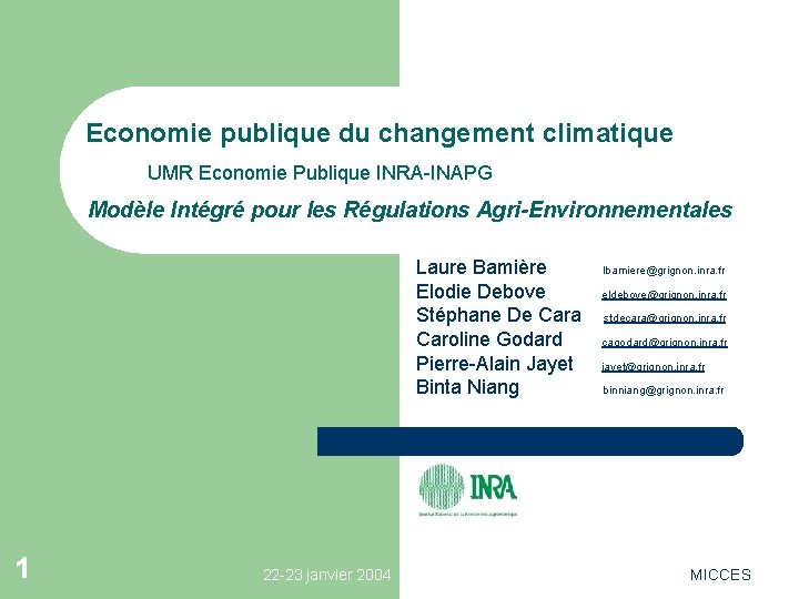 Economie publique du changement climatique UMR Economie Publique INRA-INAPG Modèle Intégré pour les Régulations