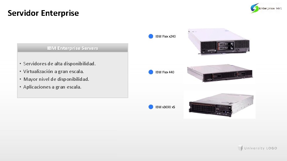 Servidor Enterprise IBM Flex x 240 IBM Enterprise Servers • • Servidores de alta