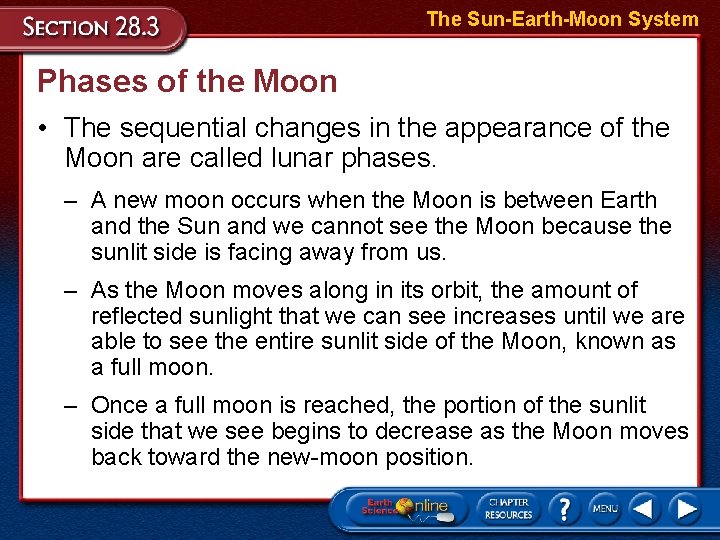The Sun-Earth-Moon System Phases of the Moon • The sequential changes in the appearance