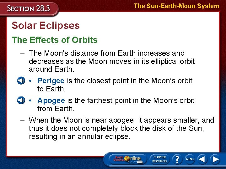 The Sun-Earth-Moon System Solar Eclipses The Effects of Orbits – The Moon’s distance from