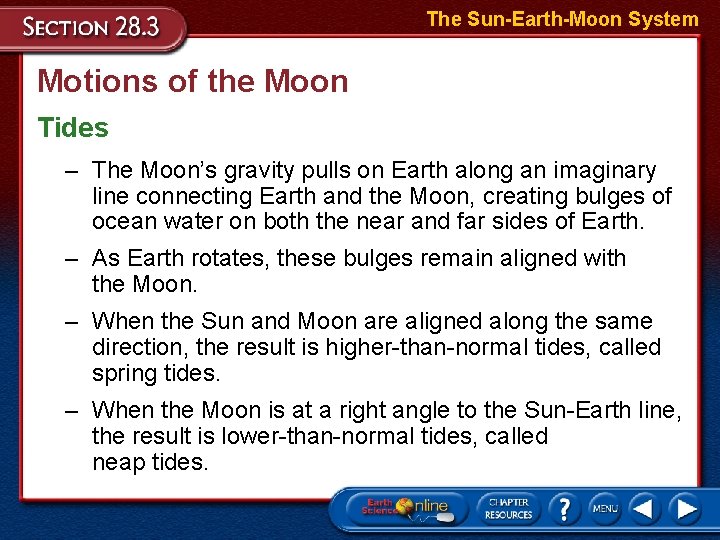 The Sun-Earth-Moon System Motions of the Moon Tides – The Moon’s gravity pulls on