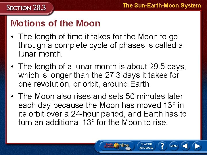 The Sun-Earth-Moon System Motions of the Moon • The length of time it takes