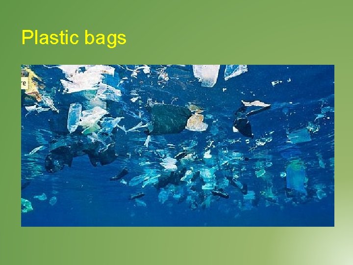 Plastic bags 