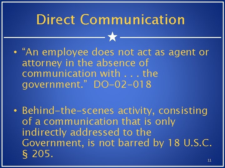 Direct Communication • “An employee does not act as agent or attorney in the Direct Communication • “An employee does not act as agent or attorney in the