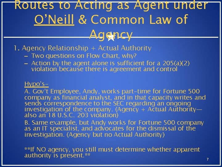 Routes to Acting as Agent under O’Neill & Common Law of Agency 1. Agency Routes to Acting as Agent under O’Neill & Common Law of Agency 1. Agency